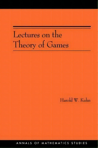 Lectures On The Theory Of Games (am-37), De Harold William Kuhn. Editorial Princeton University Press, Tapa Blanda En Inglés