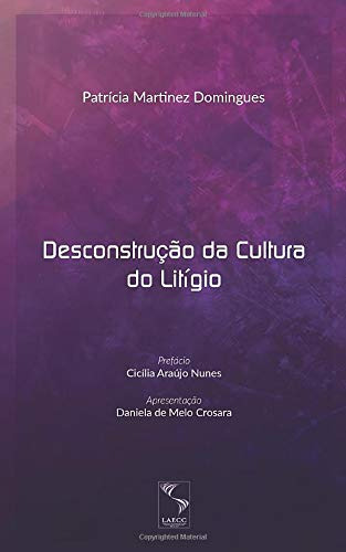 Desconstrução Da Cultura Do Litígio