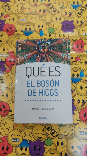 Que Es El Boson De Higgs - Maria Teresa Dova - Ed Paidos