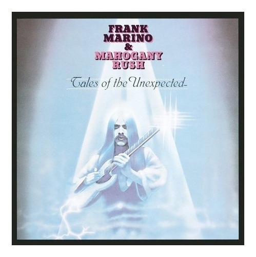 Frank Marino & Mahogany Rush Tales Of The Unexpected Cd