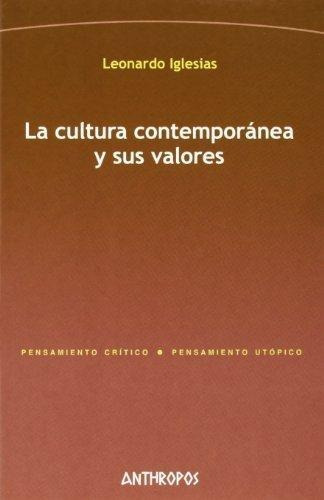 La Cultura Contemporánea Y Sus Valores, De Leónardo Iglesias. Editorial Anthropos (w), Tapa Blanda En Español