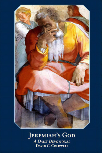 Jeremiah's God 2018 Revised Edition, De Coldwell, David C.. Editorial Lulu Pr, Tapa Blanda En Inglés