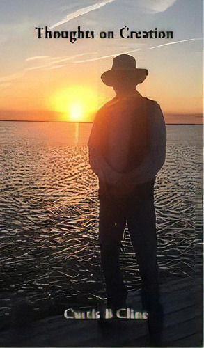 Thoughts On Creation, De Curtis B Cline. Editorial Thoughts On Publishing, Tapa Dura En Inglés