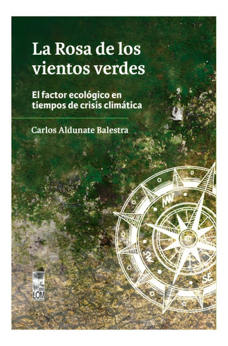 La Rosa De Los Vientos Verdes. El Factor Ecológico En T /ca