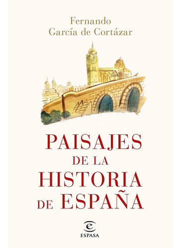 Paisajes De La Historia De España - Fernando Garcia De Corta