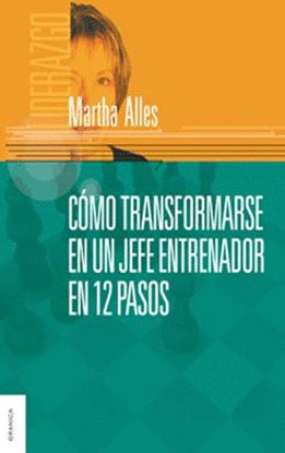 Libro Como Transformarse En Un Jefe Entrenador En 12 Paso...