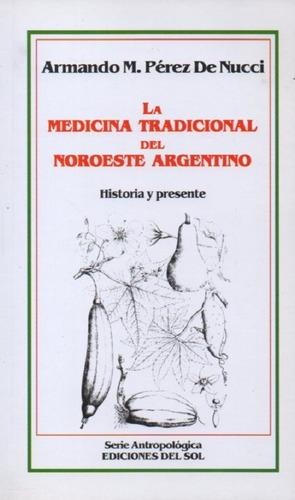 At- Po- Pérez De Nucci - La Medicina Tradicional Noroeste