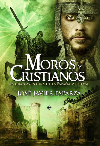 Moros Y Cristianos, De Esparza Torres, José Javier. Editorial La Esfera De Los Libros, S.l., Tapa Blanda En Español