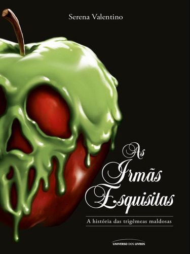 As Irmãs Esquisitas - Vol. 6: A História Das Trigêmeas Maldosas, De Valentino, Serena., Vol. 1. Editorial Universo Dos Livros, Capa Mole, Edição 2020-02-10 00:00:00 Em Português