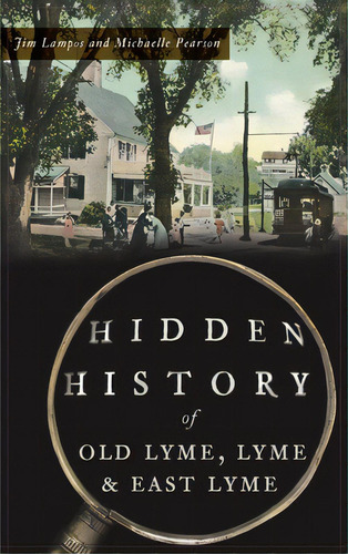 Hidden History Of Old Lyme, Lyme And East Lyme, De Lampos, Jim. Editorial Lightning Source Uk, Tapa Dura En Inglés