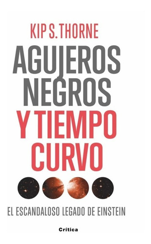 Agujeros Negros Y Tiempo Curvo | Kip S. Thorne; javier G.