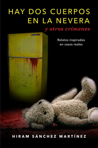 Libro: Hay Dos Cuerpos En La Nevera Y Otros Crímenes