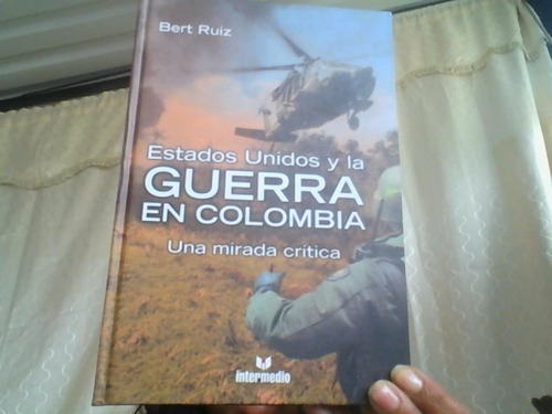 Estados Unidos Y La Guerra En Colombia 