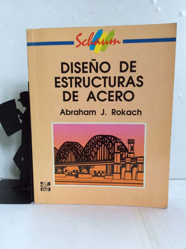 Diseño De Estructuras De Acero, Abraham J. Rokach