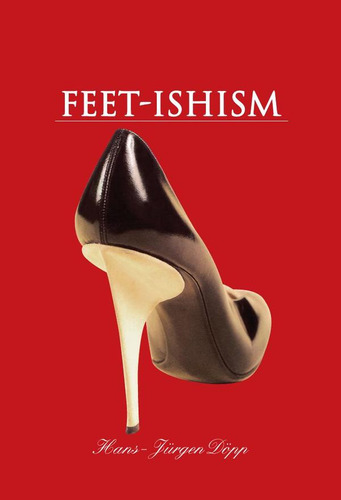 Feet-ishism, De Hans-jürgen Döpp