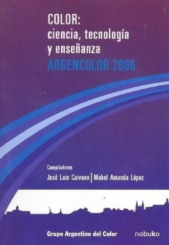 Libro - Color: Ciencia,tecnologia Y Enseñanza Arg. 2006, De
