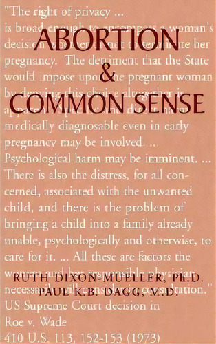 Abortion & Common Sense, De Ruth Dixon-mueller. Editorial Xlibris, Tapa Dura En Inglés