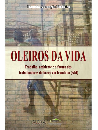 Imagem 1 de 1 de 30% Off - Oleiros Da Vida: Trabalho, Ambiente E O Futuro