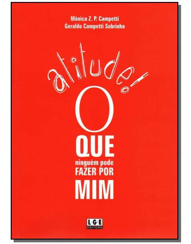 Atitude - Que Ninguém Pode Fazer Por Mim, De Campetti,monica Z.p.. Editora Ler Editora(antiga Lge) Em Português