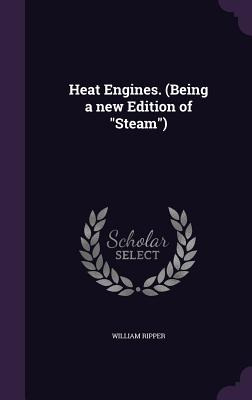 Libro Heat Engines. (being A New Edition Of Steam) - Ripp...