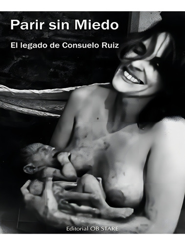 Parir Sin Miedo - Ruiz Velez - Frias Consuelo