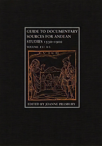 Guide To Andean Documentary Sources, V2, De Prof Joanne Pillsbury. Editorial University Oklahoma Press, Tapa Dura En Inglés