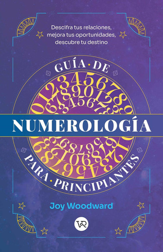 * Guia De Numerologia Para Principiantes * Joy Woodward