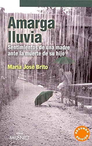 Amarga Lluvia: Sentimientos De Una Madre Ante La Muerte De S