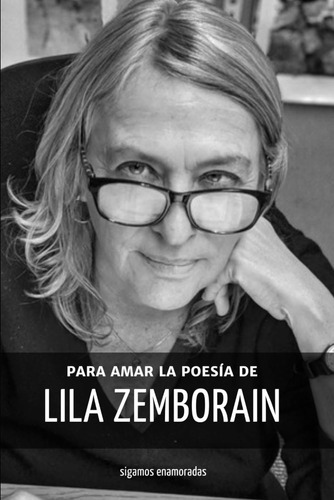 Libro: Para Amar La Poesía De Lila Zemborain (spanish Editio