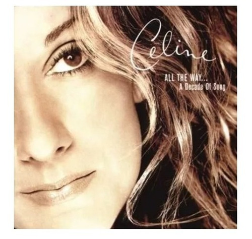 Celine Dion All The Way A Decade Of Song Cd Son