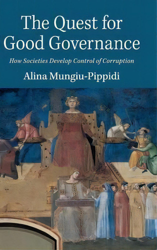 The Quest For Good Governance, De Alina Mungiu-pippidi. Editorial Cambridge University Press, Tapa Dura En Inglés
