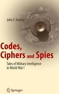 Codes, Ciphers And Spies - John F. Dooley (paperback)