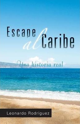 Libro Escape Al Caribe - Leonardo Rodriguez