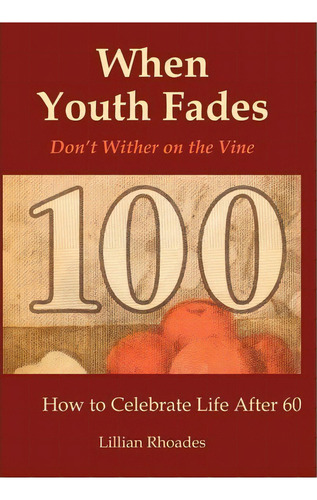 When Youth Fades, De Lillian Rhoades. Editorial Authorhouse, Tapa Dura En Inglés