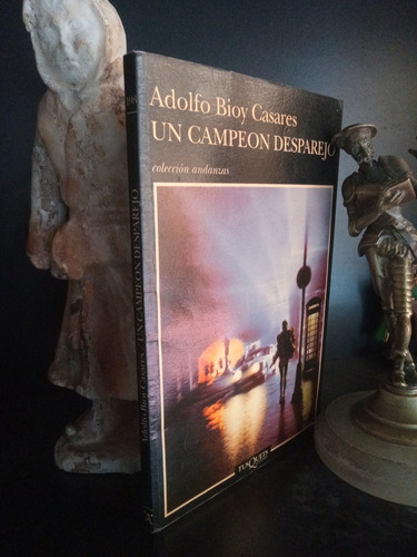 Un Campeón Desparejo - Adolfo Bioy Casares - Tusquets