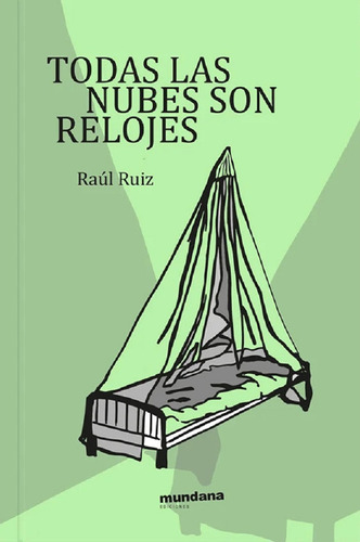 Todas Las Nubes Son Relojes - Ruiz Raul