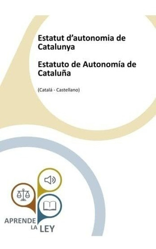Estatut Dautonomia De Catalunya Estatuto De Autonomía De Ca