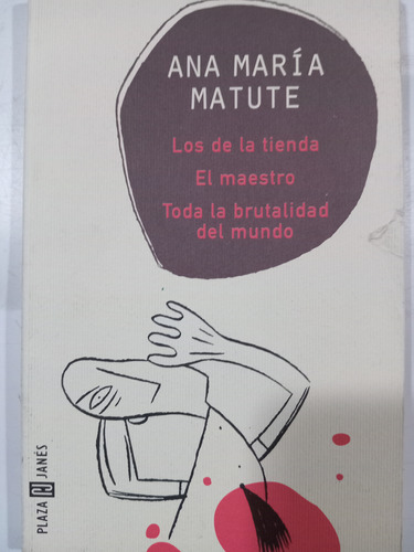 Ana María Matute: Toda La Brutalidad Del Mundo/ El Maestro