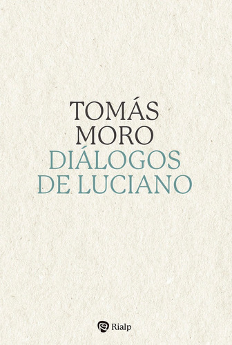 Dialogos De Luciano, De Santo Tomas Moro. Editorial Ediciones Rialp, S.a., Tapa Blanda En Español