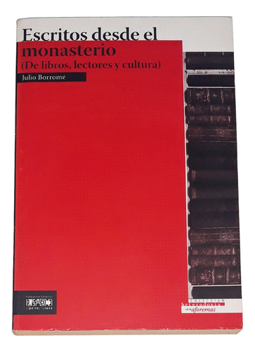 Escritos Desde El Monasterio / Julio Borrome