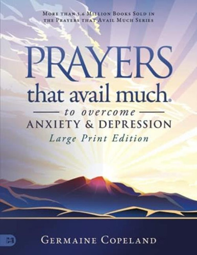 Prayers That Avail Much To Overcome Anxiety And Depression (large Print Edition), De Copeland, Germaine. Editorial Oem, Tapa Dura En Inglés