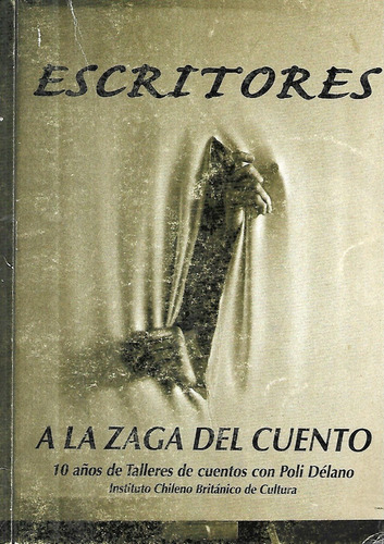 A La Zaga Del Cuento Escritores / Talleres Poli Délano