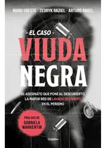 Comprar Caso viuda negra, El: El asesinato que pone al descubierto la mayor red de lavado de dinero en el Peñismo, de Raziel, Zedryk., vol. 1.0. Editorial Grijalbo, tapa blanda, edición 1.0 en español, 2022