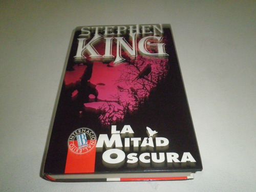 La Mitad Oscura Stephen King Ediciones B Tapa Dura