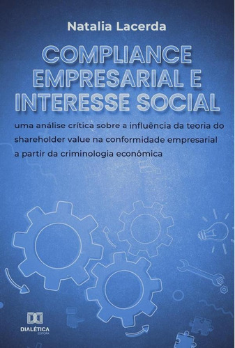 Compliance Empresarial E Interesse Social, De Natalia Lacerda. Editorial Dialética, Tapa Blanda En Portugués, 2022