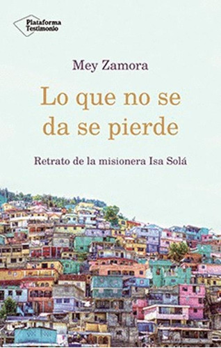 Libro Lo Que No Se Da Se Pierde