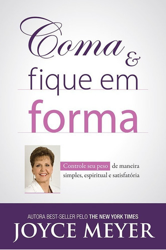 Coma E Fique Em Forma, De Joyce Meyer. Editora Bello Publicacoes Em Português
