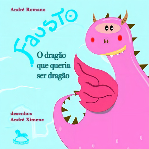 Fausto - O Dragao Que Queria Ser Dragao