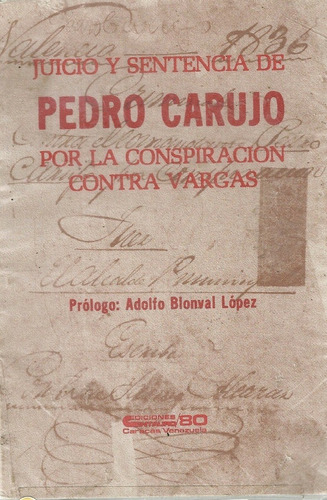 Juicio Y Sentencia De Pedro Carujo Edi Centauro