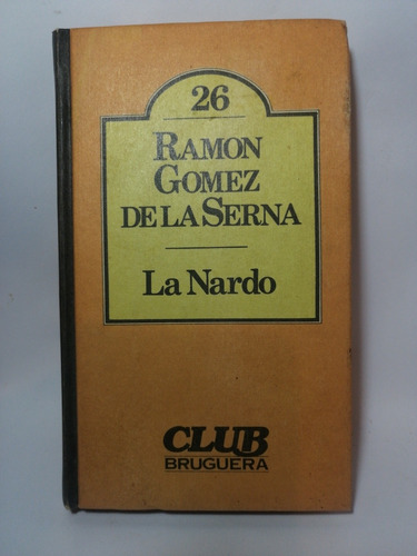 Libro La Nardo Novela De Ramón Gómez De La Serna Bruguera